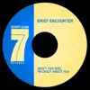 Brief Encounter - (Don't You See) I'm Crazy About You - Single