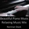 Norman Dück - Beautiful Piano Music - Relaxing Music Mix