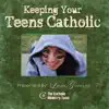 Laura Giannuzzi - Keeping Your Teens Catholic