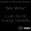 PTM Entertainment - My Way (feat. Yung Seddy & Luh Ro) - Single