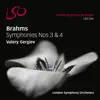 London Symphony Orchestra & Valery Gergiev - Brahms: Symphonies Nos. 3 & 4