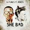 DJ Tunes - She Bad (feat. M3riss) - Single