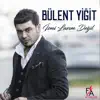 Bülent Yiğit - İsmi Lazım Değil - Single