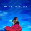 Maia & the Big Sky - Maia & the Big Sky