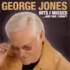 George Jones - Hits I Missed and One I Didn't