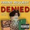 Ritz - Friend Request Denied - Single