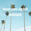 NANDR - Lose You Again - Single