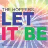 The Hoppers - Let It Be - Single