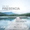 Cielo Extremo Worship & Edgar Mantilla Instrumental - In His Presence (En Su Presencia) [Instrumental Worship Music - Música Cristiana Instrumental] - EP