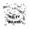 RSL TY - Believe - Single