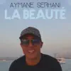 Aymane Serhani - La beauté - Single