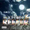 IAm2J - Moonshine and Reefer