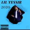 Lil Yessir - 2020