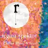 Regina Spektor - Better (Piano and Voice) - Single