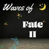 Waves of Fate - Waves of Fate II