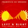 Francesco De Gregori - Left & Right (Documenti dal Vivo)