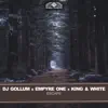 DJ Gollum, Empyre One & King & White - Escape - Single