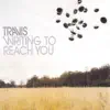 Travis - Writing To Reach You - Single