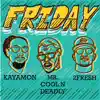 Kayamon, 2fresh & Mr. Cool N Deadly - Friday - Single