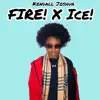 Kendall Joshua - Fire X Ice - Single