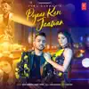 Jung Sandhu & Preet Thind - Pyaar Kari Jaawan - Single