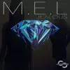 M.E.L - Jealous (Remixes) - EP