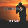 Francis Goya - If I Fell - Single