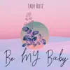 Lady Rose - Be My Baby (Live Acoustic) [Live Acoustic] - Single