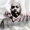 Sam Mack & Friends Ministry - Always by Yourside (feat. Tracia Barnes) - Single