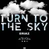 ERIAZ - Turn To the Sky - Single