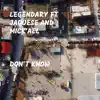 Legendary - Don't Know (feat. JaQuese & Mick'Ael) - Single