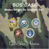 Bob Case - Mister, Where Do Soldiers Go?