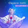 Various Artists - Oaxaca notti di latino – Best vibrazioni del festa, appassionati ritmi strumentali, relax e romanticismo