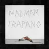 MadMan - Trapano - Single