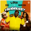 Loui, KiDi & Maud Elka - Hennessy (Remix) - Single