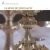 Dom Jean Claire & Choeur Des Moines De L'Abbaye De Saint-Pierre De Solesmes - La Messe du Jeudi Saint