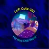 Lofi Cute Girl - Let's Play Now - EP