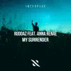 Ruddaz & Anna Renae - My Surrender - Single