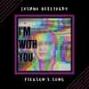 Joshua Belliardo - I'm With You (Pierson's Song) - Single