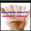 DRUNK3N-MAST3R - Double Vision - Single