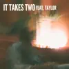 33GOD - It Takes Two (feat. Taylor) - Single