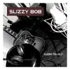 Slizzy Bob - Subtle Flavour