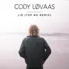 Cody Lovaas & Tep No - Lie (Tep No Remix) - Single