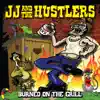 JJ and the Hustlers - Burned on the Grill