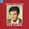 Vice Vukov - Mirno Teku Rijeke