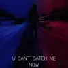 Anthony Narro - U Can't Catch Me Now - Single