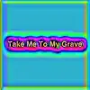 Grandmas Finest - Take Me to My Grave - Single