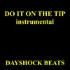 Dayshock Beats - Do It On the Tip (Instrumental) - Single