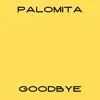 Palomita - Goodbye - Single