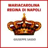 Giuseppe Sasso - Mariacarolina Regina di Napoli